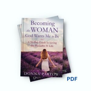 Becoming The Woman God Wants Me To Be - Donna Partow