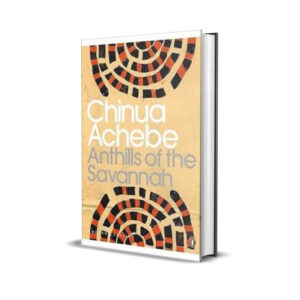 Anthills of the savannah - chinua achebe