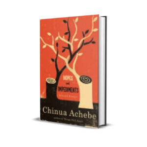 HOPES AND IMPEDIMENTS chinua achebe