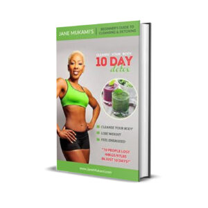 10 DAY DETOX - JANE MUKAMI