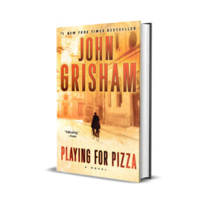 PLAYING FOR PIZZA JOHN GRISHAM