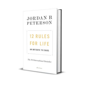 12 RULES OF LIFE -JORDAN PETERSON