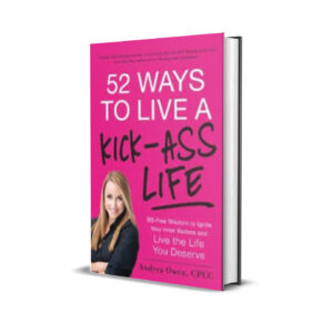 52 WAYS TO LIVE A KICK-ASS LIFE- Andrea Owen