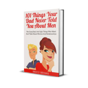 101 THINGS YOUR DAD NEVER TOLD YOU ABOUT MEN bruce bryans