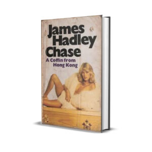 A coffin from hong kong- james hadley chase