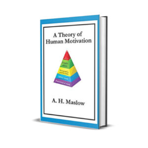 A theory of human motivation-abraham maslow