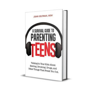 A survival guide to parenting teens-Joani Geltman