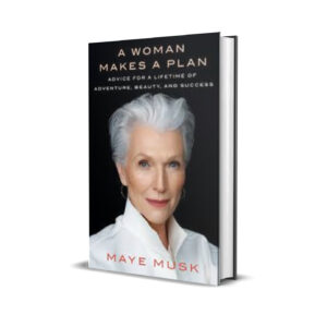 A WOMAN MAKES A PLAN- maye musk