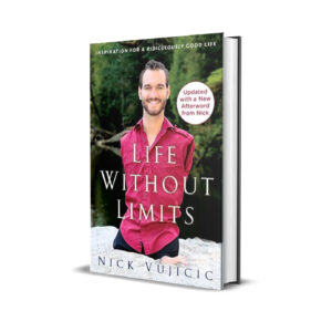 LIFE WITHOUT LIMITS NICK VUJICIC