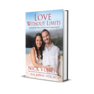 LOVE WITHOUT LIMITS NICK VUJICIC