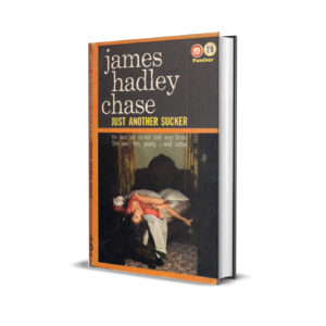 JUST ANOTHER SUCKER JAMES HADLEY CHASE