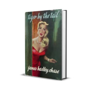 TIGER BY THE TAIL JAMES HADLEY CHASE