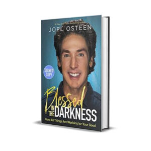 Blessed in the Darkness - Joel Osteen