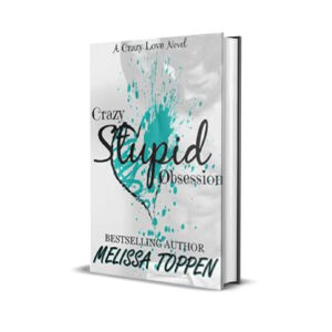 crazy-stupid-obsession-MELISSA TOPPEN