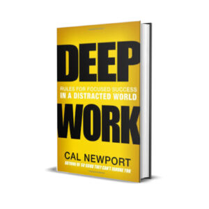 DEEP WORK - cal newport