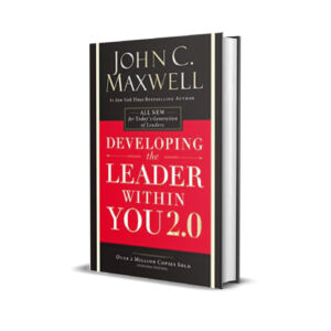 developing the leader within you 2.0 - john maxwell