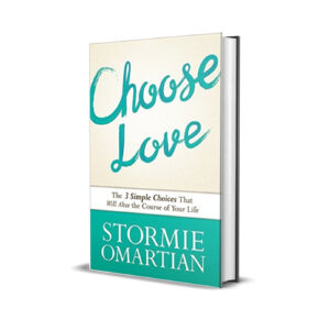 CHOOSE LOVE - STORMIE OMARTIAN