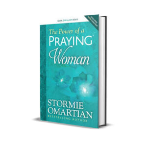 THE POWER OF A PRAYING WOMAN STORMIE OMARTIAN