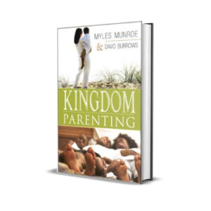 KINGDOM PARENTING MYLES MUNROE