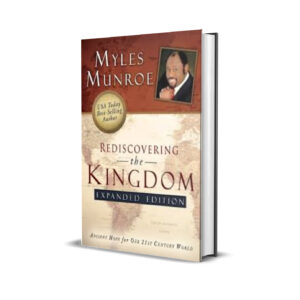 REDISCOVERING THE KINGDOM MYLES MUNROE