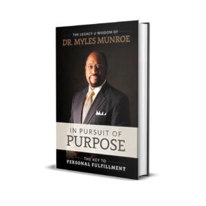 IN PURSUIT OF PURPOSE MYLES MUNROE