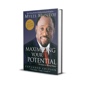 MAXIMIZING YOUR POTENTIAL MYLES MUNROE