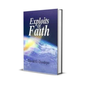 EXPLOITS OF FAITH DAVID OYEDEPO