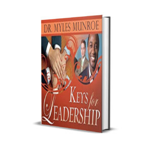 KEYS FOR LEADERSHIP MYLES MUNROE