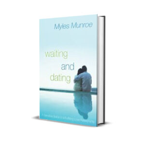 WAITING AND DATING MYLES MUNROE