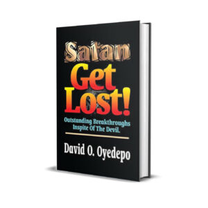 SATAN GET LOST DAVID OYEDEPO