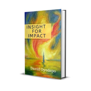 INSIGHT FOR IMPACT- David Oyedepo