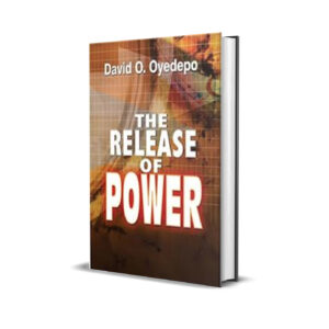 THE RELEASE OF POWER DAVID OYEDEPO