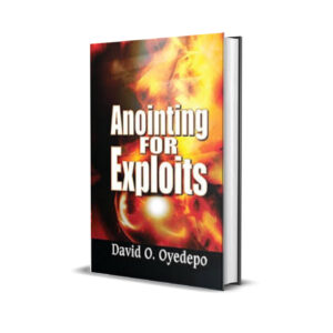 ANOINTING FOR EXPLOITS - DAVID OYEDEPO