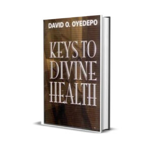 KEYS TO DIVINE HEALTH DAVID OYEDEPO