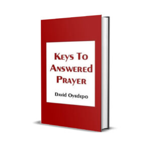 KEYS TO ANSWERED PRAYER DAVID OYEDEPO