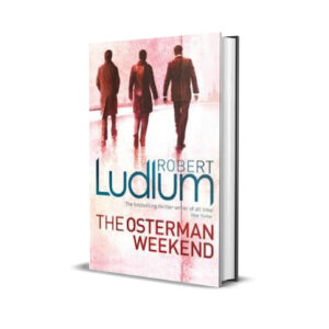 The Osterman weekend- Robert Ludlum