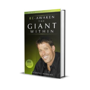 RE- AWAKEN THE GIANT WITHIN - TONY ROBBINS