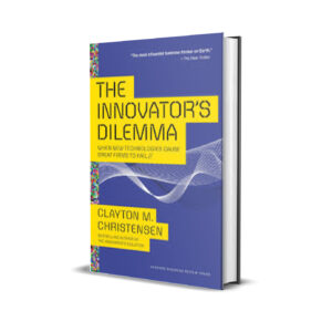 THE INNOVATOR'S DILEMMA - CLAYTON CHRISTENSEN