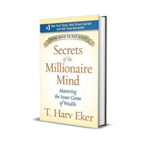 SECRETS OF THE MILLIONAIRE MIND - T.HARV EKER