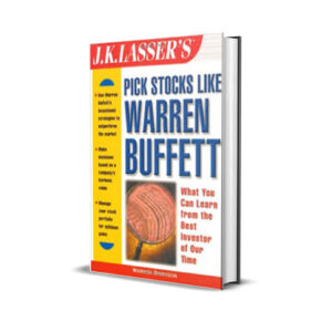 HOW TO PICK STOCKS LIKE WARREN BUFFETT - J. K. LASSER