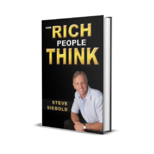 HOW RICH PEOPLE THINK - STEVE SIEBOLD