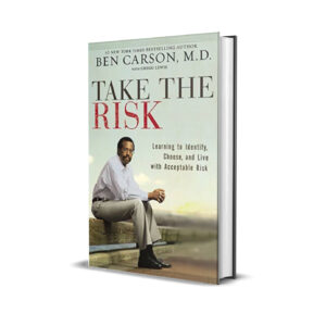 Take the risk- Ben Carson