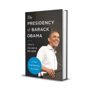 The presidency of Barack Obama- Juliani Zelizer