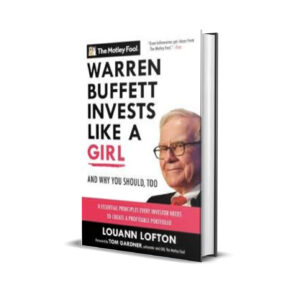 WARREN BUFFET INVESTS LIKE A GIRL - LOUANN LOFTON