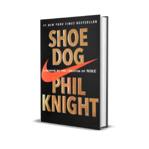 SHOE DOG - PHIL KNIGHT