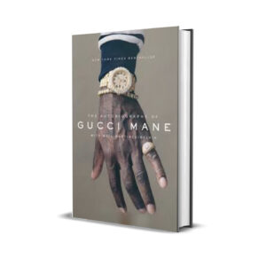 THE AUTOBIOGRAPHY OF GUCCI MANE