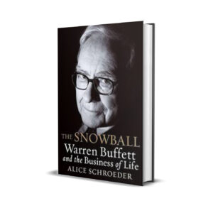 THE SNOWBALL WARREN BUFFETT - Alice Schroeder