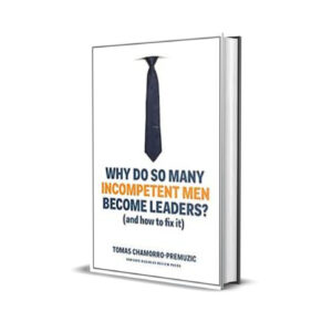 Why do so many incompetent men become leaders? - Tomas Chamorro