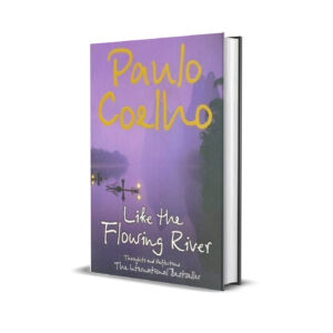 Like a flowing river- Paulo Coelho