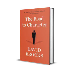 The road to character- David Brooks